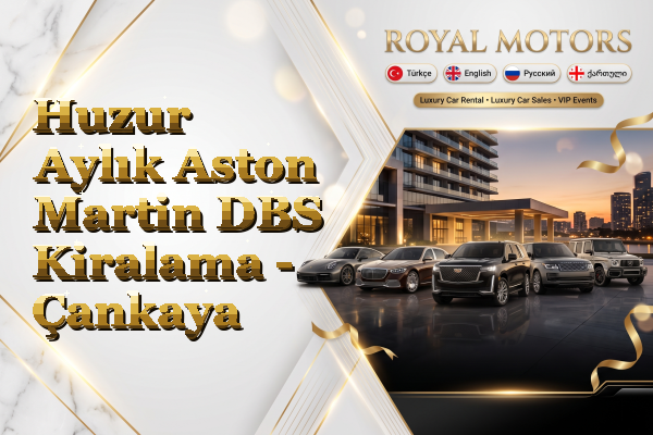 Huzur Aylık Aston Martin DBS Kiralama - Çankaya