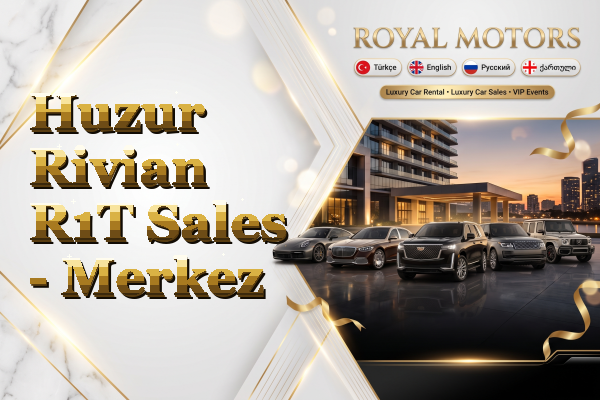 Huzur Rivian R1T Sales - Merkez