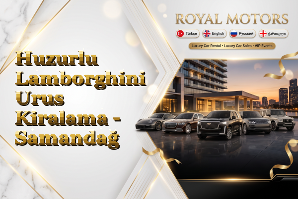 Huzurlu Lamborghini Urus Kiralama - Samandağ