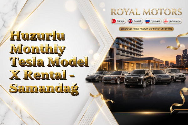 Huzurlu Monthly Tesla Model X Rental - Samandağ