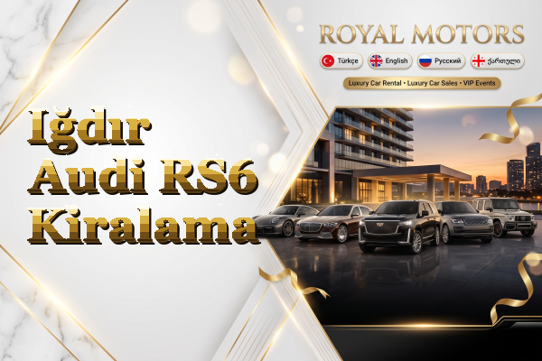 Iğdır Audi RS6 Kiralama