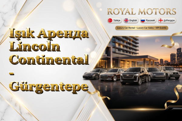 Işık Аренда Lincoln Continental - Gürgentepe