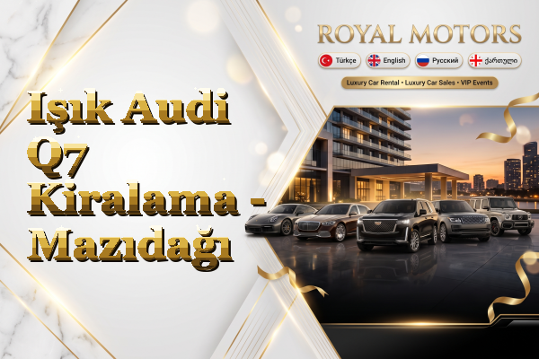 Işık Audi Q7 Kiralama - Mazıdağı