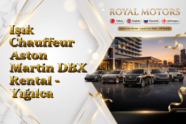 Işık Chauffeur Aston Martin DBX Rental - Yığılca