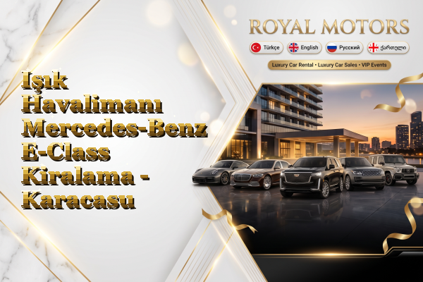 Işık Havalimanı Mercedes-Benz E-Class Kiralama - Karacasu