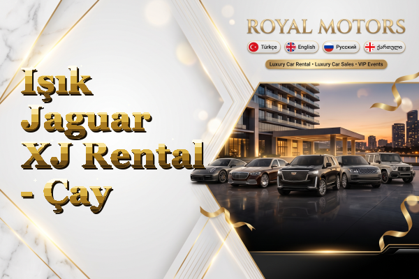 Işık Jaguar XJ Rental - Çay