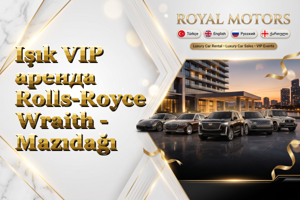 Işık VIP аренда Rolls-Royce Wraith - Mazıdağı