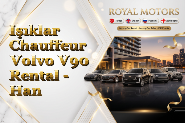 Işıklar Chauffeur Volvo V90 Rental - Han