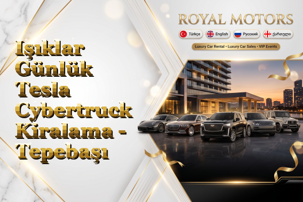 Işıklar Günlük Tesla Cybertruck Kiralama - Tepebaşı