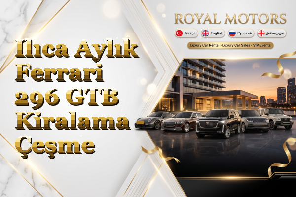 Ilıca Aylık Ferrari 296 GTB Kiralama - Çeşme