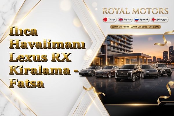 Ilıca Havalimanı Lexus RX Kiralama - Fatsa
