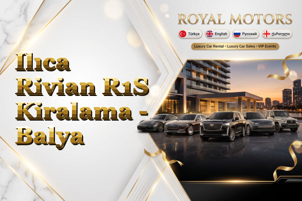 Ilıca Rivian R1S Kiralama - Balya