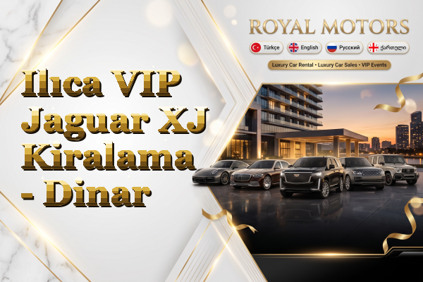 Ilıca VIP Jaguar XJ Kiralama - Dinar