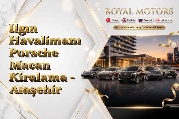 Ilgın Havalimanı Porsche Macan Kiralama - Alaşehir