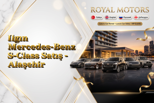 Ilgın Mercedes-Benz S-Class Satış - Alaşehir