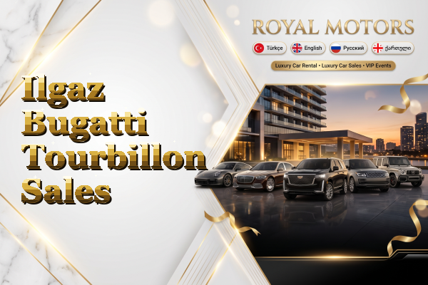 Ilgaz Bugatti Tourbillon Sales