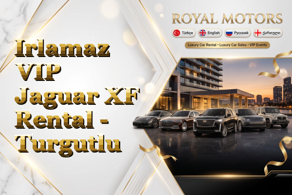 Irlamaz VIP Jaguar XF Rental - Turgutlu