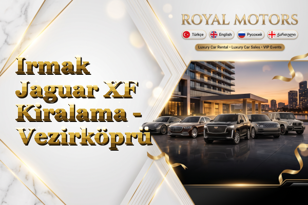 Irmak Jaguar XF Kiralama - Vezirköprü