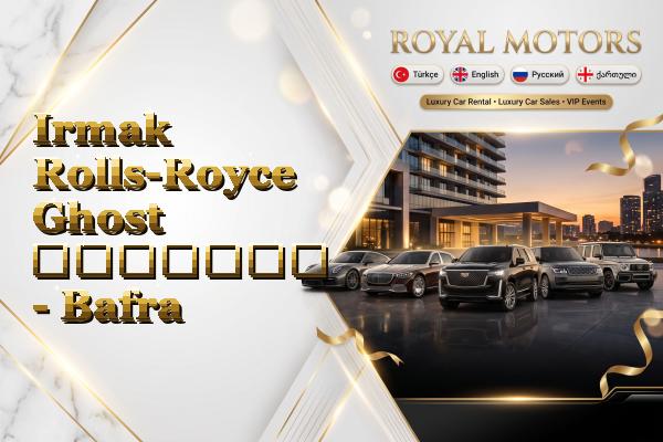 Irmak Rolls-Royce Ghost გაყიდვა - Bafra