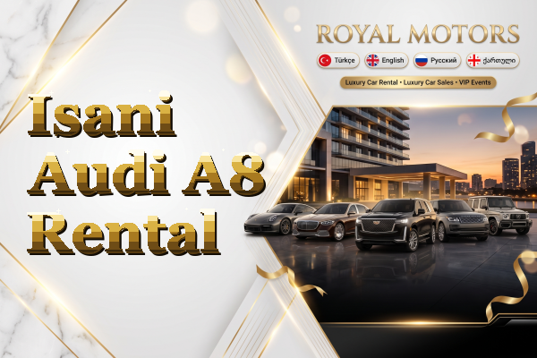 Isani Audi A8 Rental