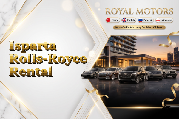 Isparta Rolls-Royce Rental