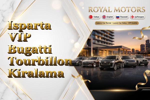 Isparta VIP Bugatti Tourbillon Kiralama