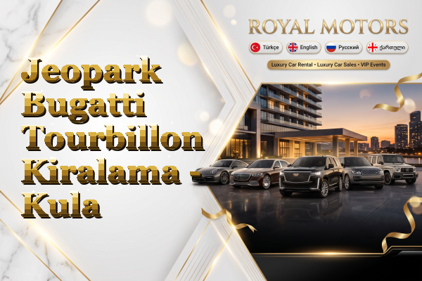 Jeopark Bugatti Tourbillon Kiralama - Kula