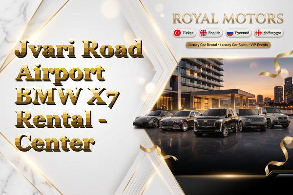 Jvari Road Airport BMW X7 Rental - Center