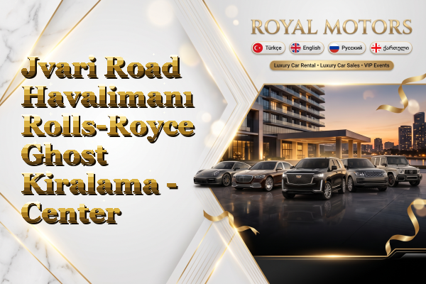 Jvari Road Havalimanı Rolls-Royce Ghost Kiralama - Center