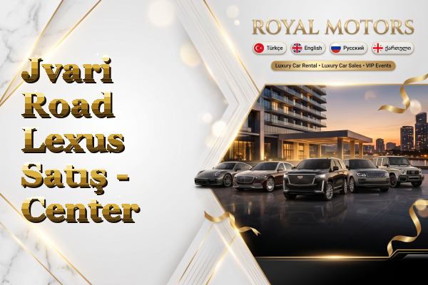 Jvari Road Lexus Satış - Center