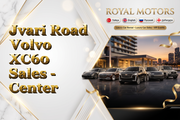 Jvari Road Volvo XC60 Sales - Center