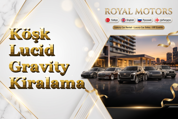 Köşk Lucid Gravity Kiralama