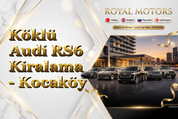 Köklü Audi RS6 Kiralama - Kocaköy