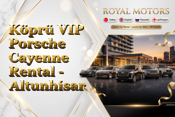 Köprü VIP Porsche Cayenne Rental - Altunhisar