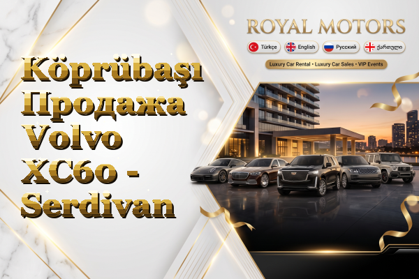 Köprübaşı Продажа Volvo XC60 - Serdivan