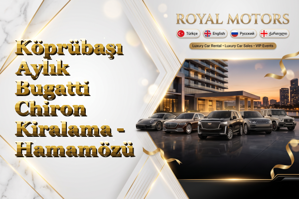 Köprübaşı Aylık Bugatti Chiron Kiralama - Hamamözü