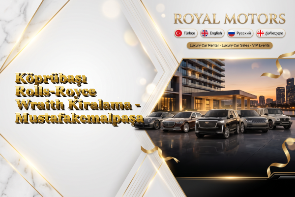 Köprübaşı Rolls-Royce Wraith Kiralama - Mustafakemalpaşa