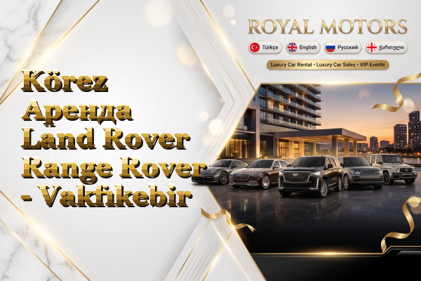 Körez Аренда Land Rover Range Rover - Vakfıkebir