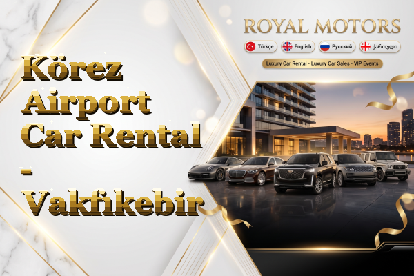 Körez Airport Car Rental - Vakfıkebir