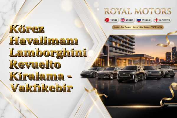 Körez Havalimanı Lamborghini Revuelto Kiralama - Vakfıkebir