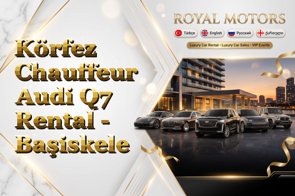 Körfez Chauffeur Audi Q7 Rental - Başiskele