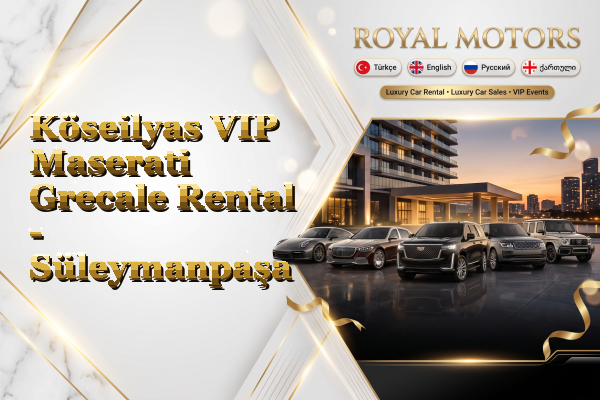 Köseilyas VIP Maserati Grecale Rental - Süleymanpaşa
