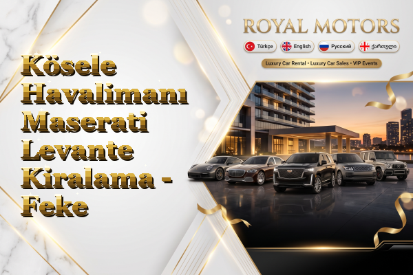 Kösele Havalimanı Maserati Levante Kiralama - Feke