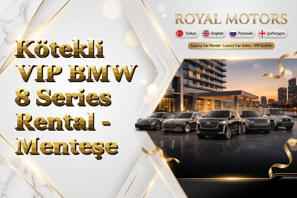 Kötekli VIP BMW 8 Series Rental - Menteşe