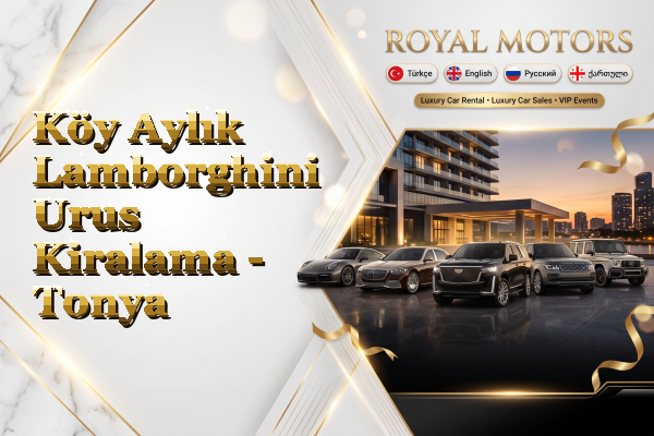 Köy Aylık Lamborghini Urus Kiralama - Tonya