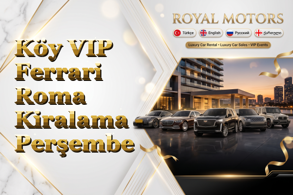Köy VIP Ferrari Roma Kiralama - Perşembe