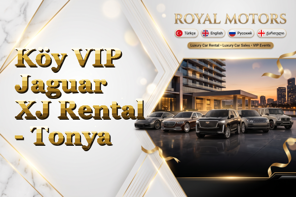 Köy VIP Jaguar XJ Rental - Tonya