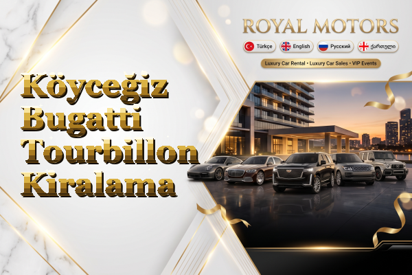 Köyceğiz Bugatti Tourbillon Kiralama