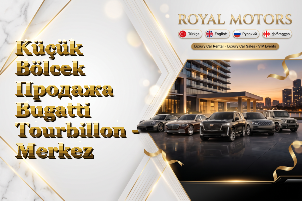 Küçük Bölcek Продажа Bugatti Tourbillon - Merkez
