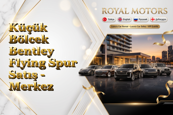 Küçük Bölcek Bentley Flying Spur Satış - Merkez